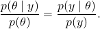 \displaystyle \frac{p(\theta \mid y)}{p(\theta)} = \frac{p(y \mid \theta)}{p(y)}.